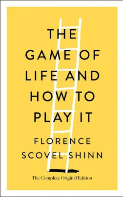 The Game of Life and How to Play it
Book by Florence Scovel Shinn